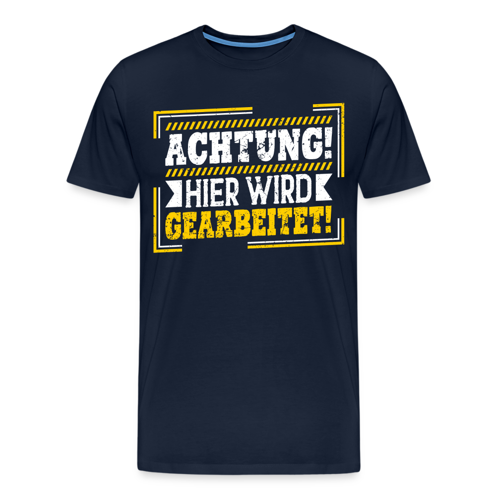 Achtung hier wird gearbeitet! lustiges Premium T-Shirt Herren - Navy