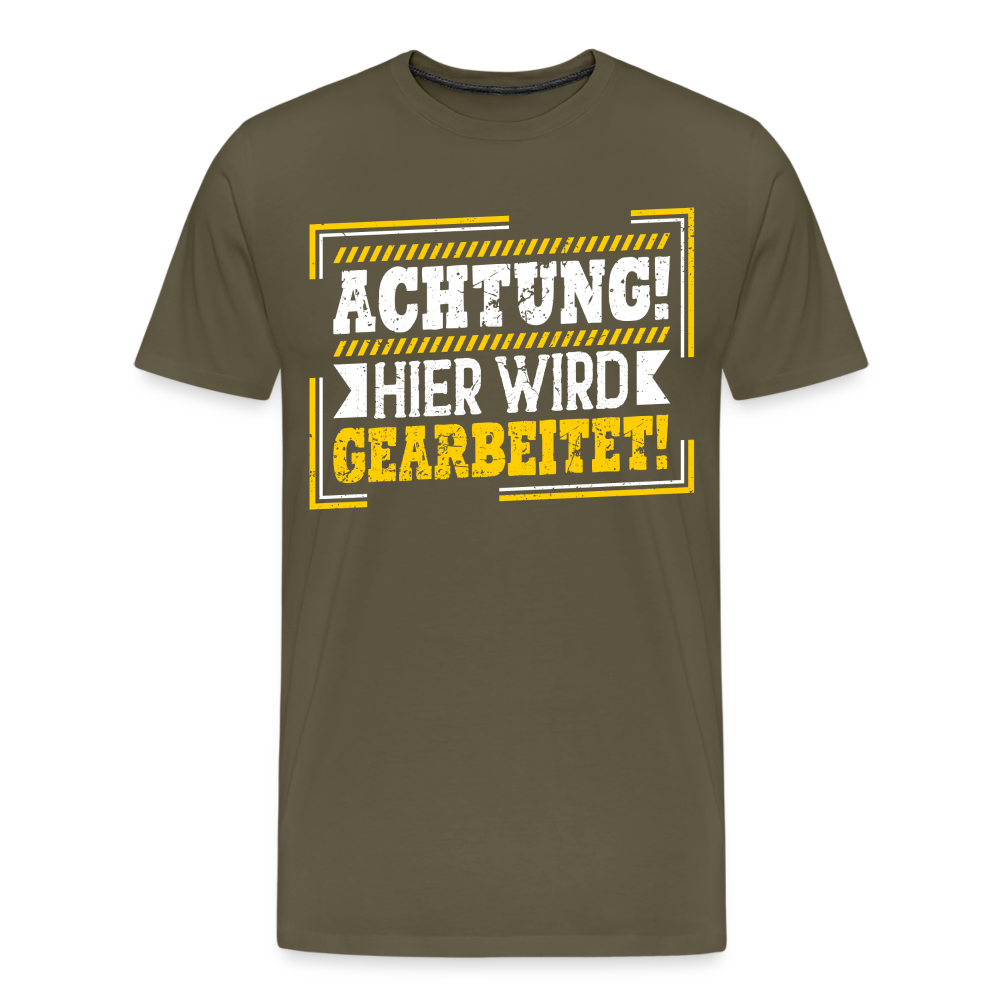 Achtung hier wird gearbeitet! lustiges Premium T-Shirt Herren - Khaki