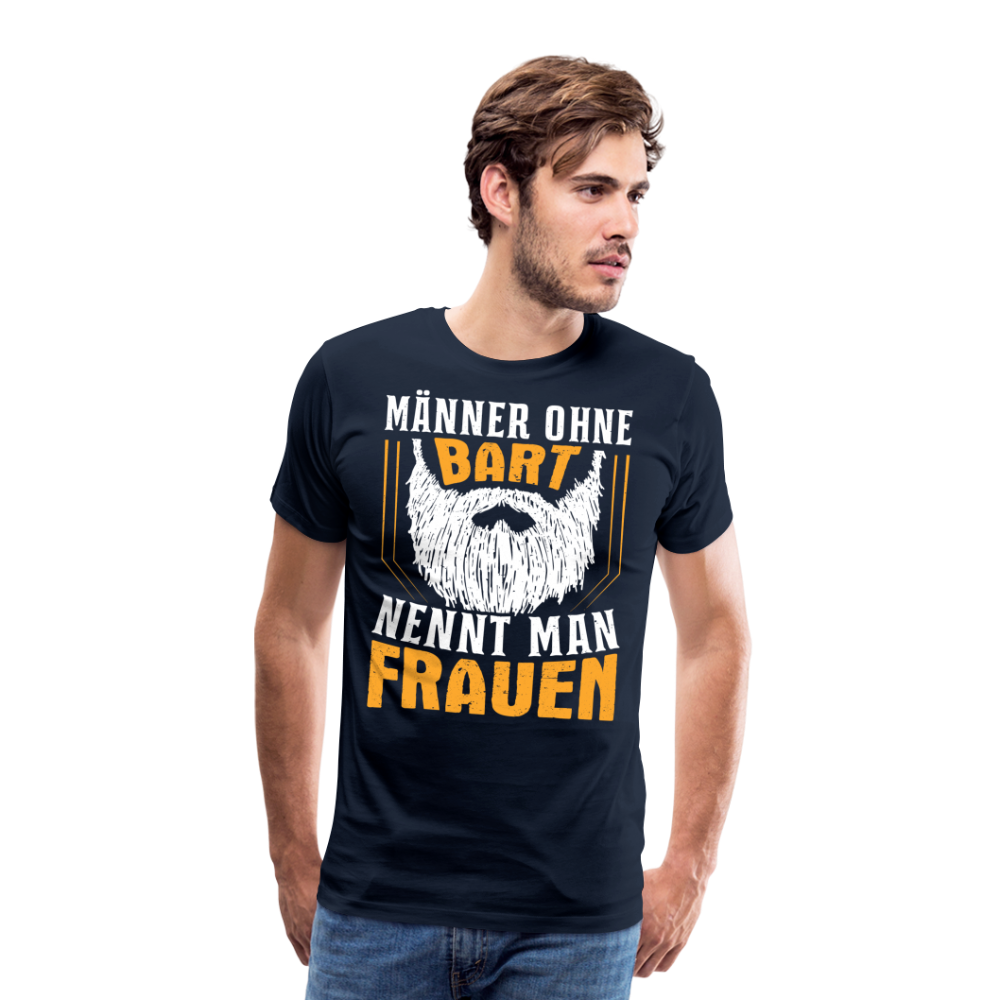 Männer ohne Bart nennt man Frauen lustiges Premium T-Shirt Herren - Navy