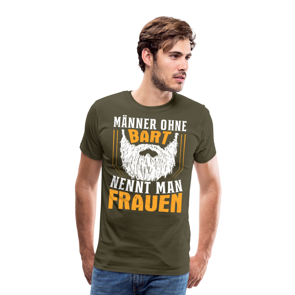 Männer ohne Bart nennt man Frauen lustiges Premium T-Shirt Herren - Khaki