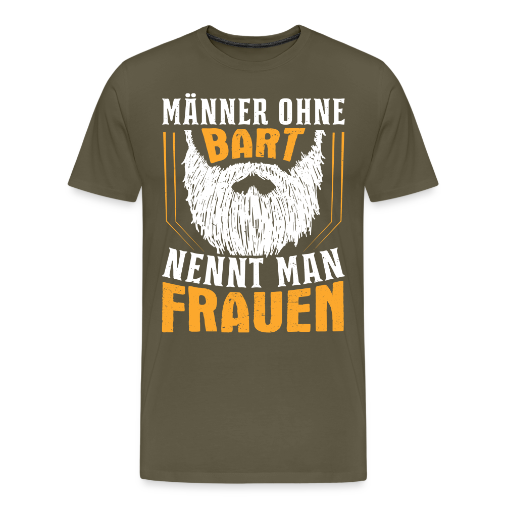 Männer ohne Bart nennt man Frauen lustiges Premium T-Shirt Herren - Khaki