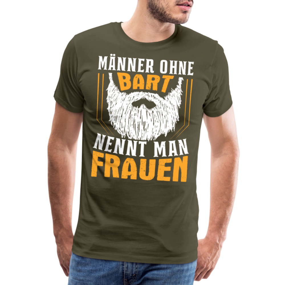 Männer ohne Bart nennt man Frauen lustiges Premium T-Shirt Herren - Khaki