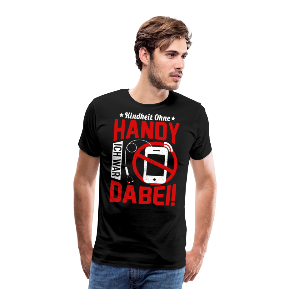 Kindheit ohne Handy ich war dabei lustiges Premium T-Shirt Herren - Schwarz