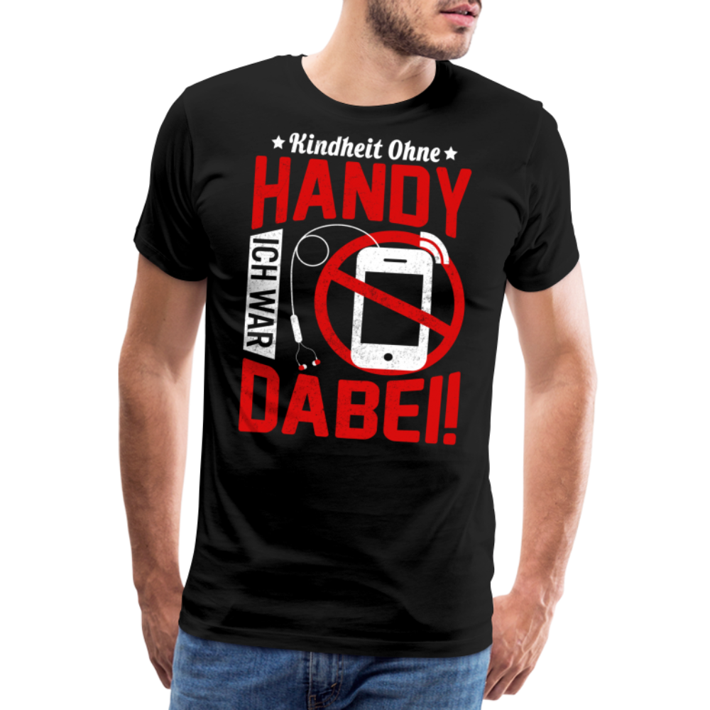 Kindheit ohne Handy ich war dabei lustiges Premium T-Shirt Herren - Schwarz