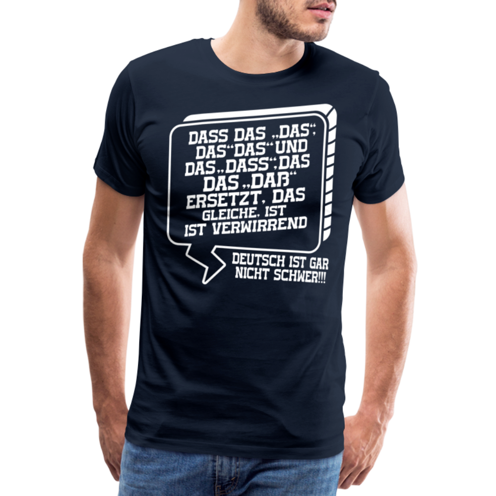 Dass Das Das Das und Das lustiges Premium T-Shirt Herren - Navy