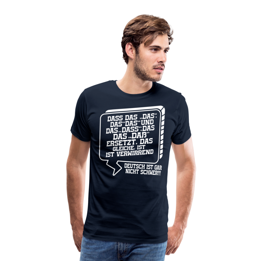 Dass Das Das Das und Das lustiges Premium T-Shirt Herren - Navy