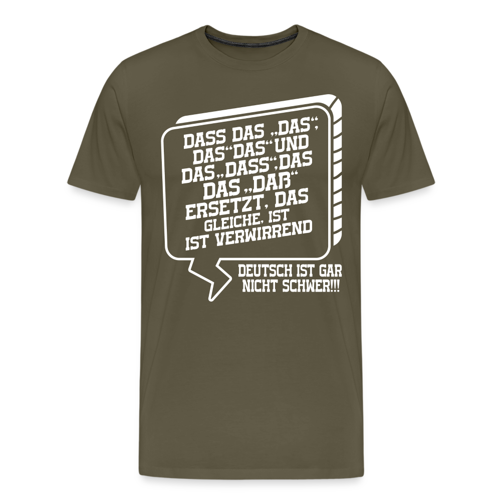 Dass Das Das Das und Das lustiges Premium T-Shirt Herren - Khaki