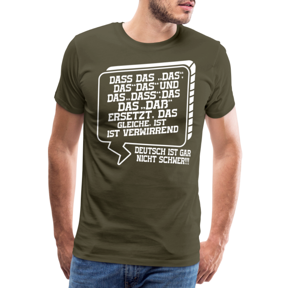 Dass Das Das Das und Das lustiges Premium T-Shirt Herren - Khaki