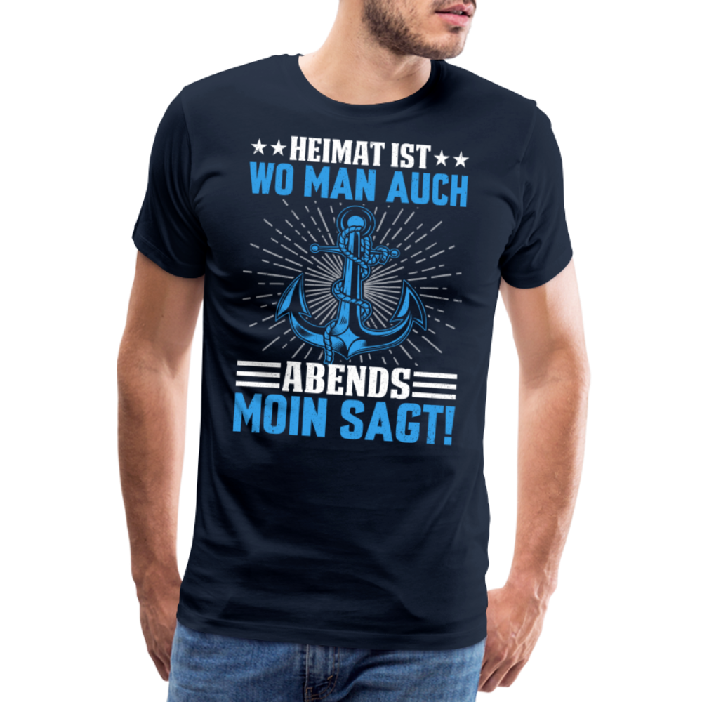 Heimat ist wo man auch Abends Moin sagt! lustiges Premium T-Shirt Herren - Navy