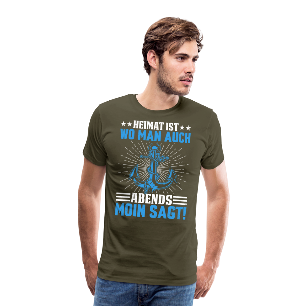 Heimat ist wo man auch Abends Moin sagt! lustiges Premium T-Shirt Herren - Khaki