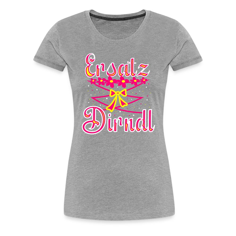 Ersatz Dirndl Oktoberfest lustiges Premium T-Shirt Damen - Grau meliert