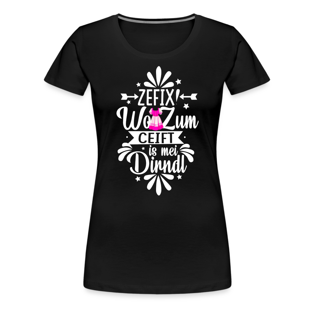 zefix wo zum ceift is mei dirndl Oktoberfest lustiges Premium T-Shirt Damen - Schwarz