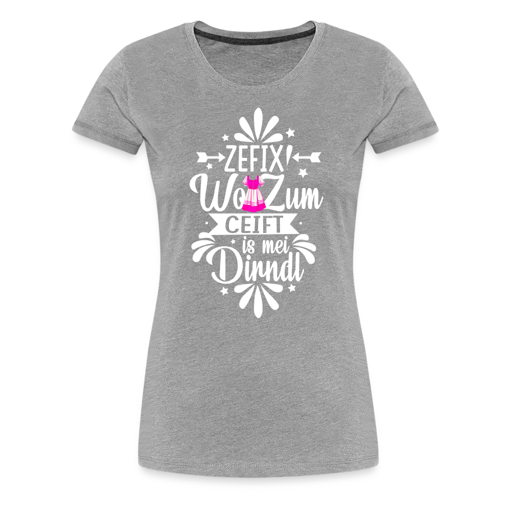 zefix wo zum ceift is mei dirndl Oktoberfest lustiges Premium T-Shirt Damen - Grau meliert