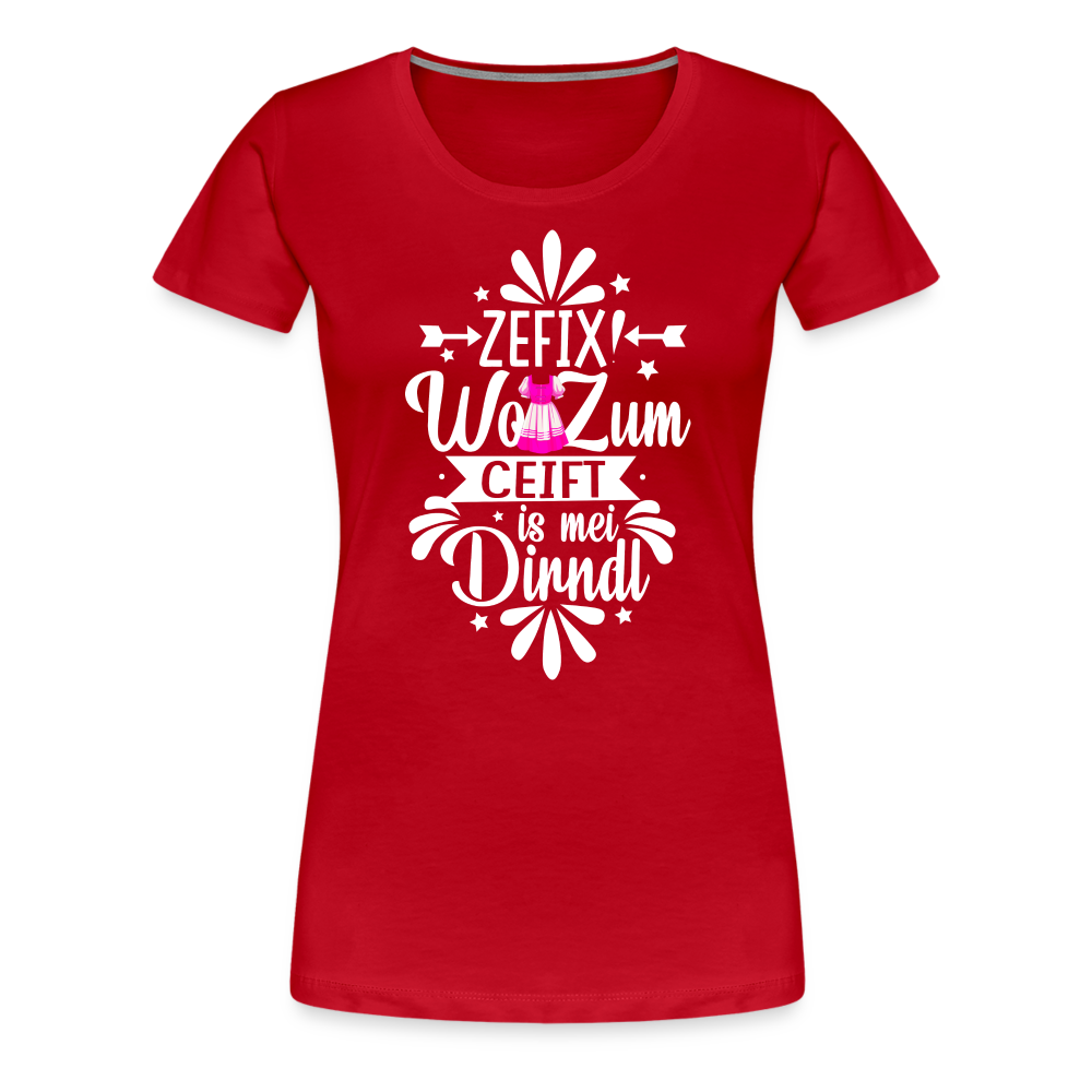 zefix wo zum ceift is mei dirndl Oktoberfest lustiges Premium T-Shirt Damen - Rot