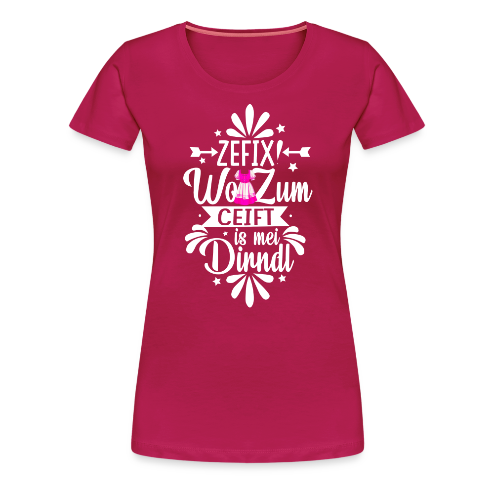 zefix wo zum ceift is mei dirndl Oktoberfest lustiges Premium T-Shirt Damen - dunkles Pink