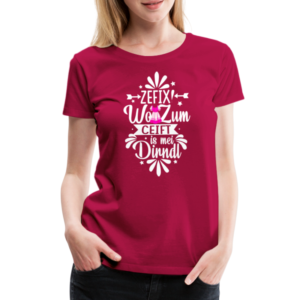 zefix wo zum ceift is mei dirndl Oktoberfest lustiges Premium T-Shirt Damen - dunkles Pink