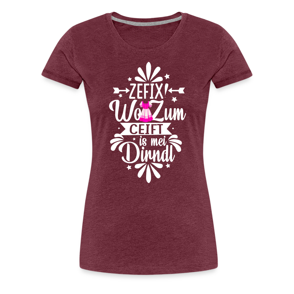 zefix wo zum ceift is mei dirndl Oktoberfest lustiges Premium T-Shirt Damen - Bordeauxrot meliert