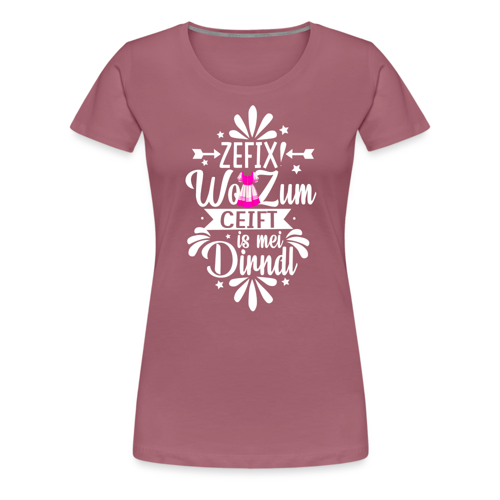 zefix wo zum ceift is mei dirndl Oktoberfest lustiges Premium T-Shirt Damen - Malve