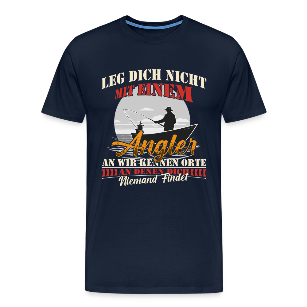 Leg Dich nicht mit einem Angler an lustiges Premium T-Shirt Herren - Navy