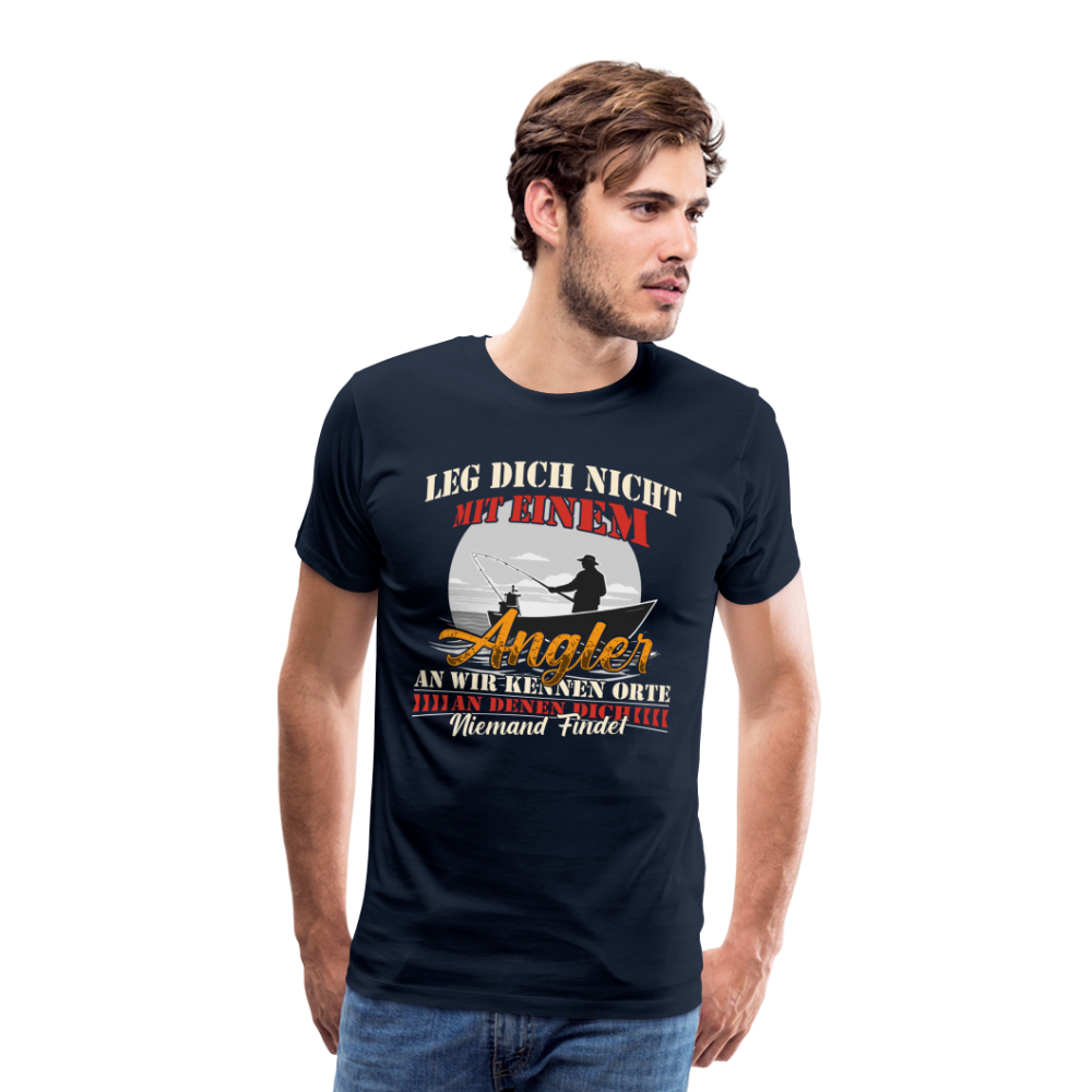 Leg Dich nicht mit einem Angler an lustiges Premium T-Shirt Herren - Navy