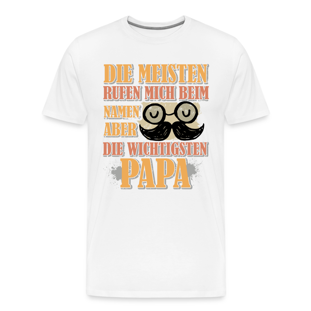 die wichtigsten nennen mich Papa lustiges Premium T-Shirt Herren - Weiß