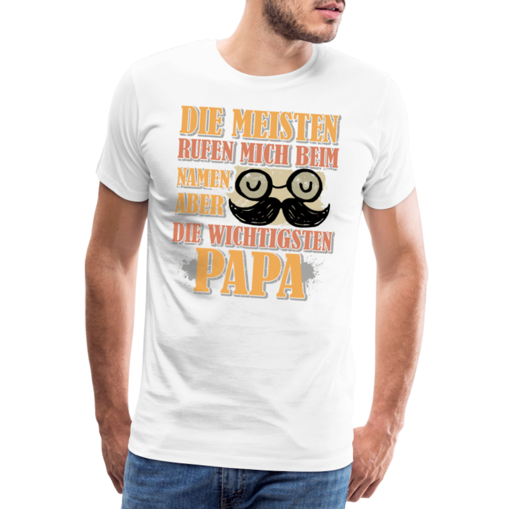 die wichtigsten nennen mich Papa lustiges Premium T-Shirt Herren - Weiß