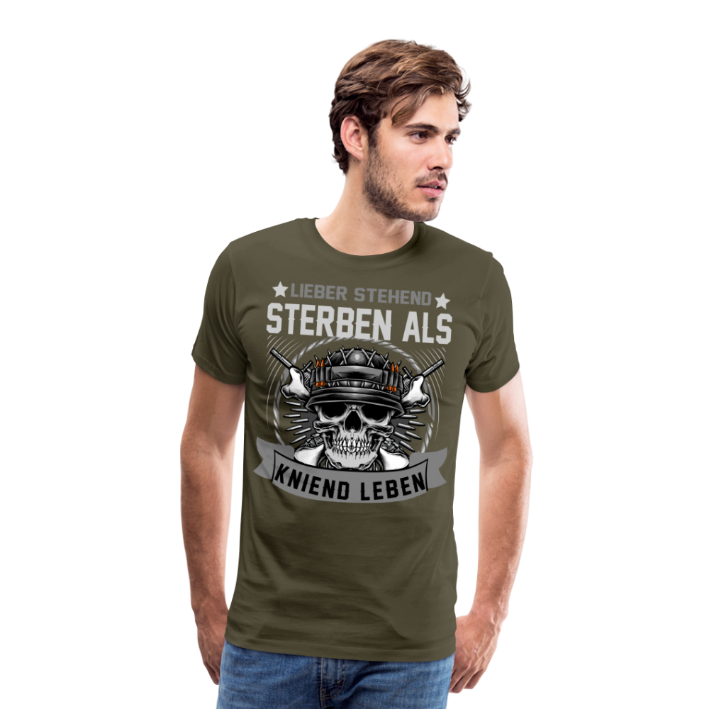 Lieber stehend sterben als kniend Leben Geburtstag lustiges Premium T-Shirt Herren - Khaki