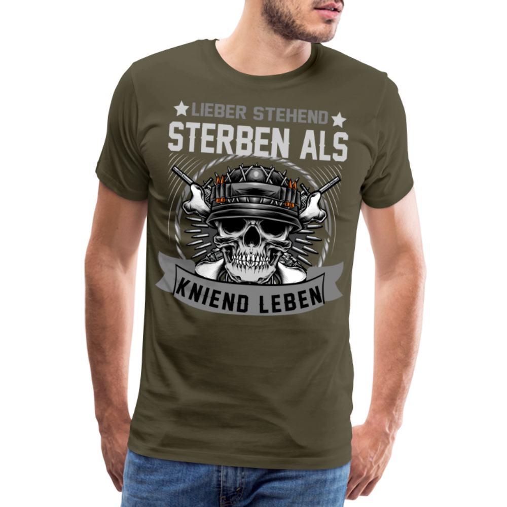 Lieber stehend sterben als kniend Leben Geburtstag lustiges Premium T-Shirt Herren - Khaki