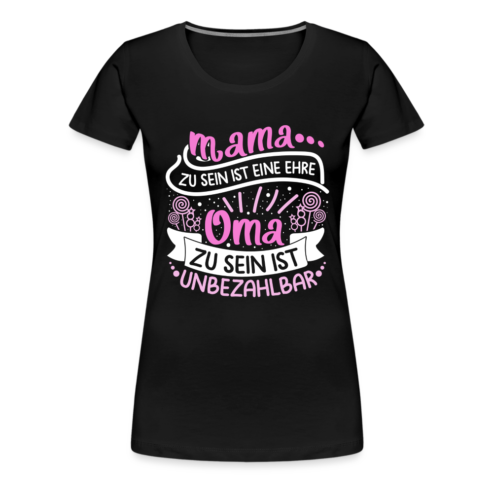 Oma sein unbezahlbar lustiges Premium T-Shirt Damen - Schwarz