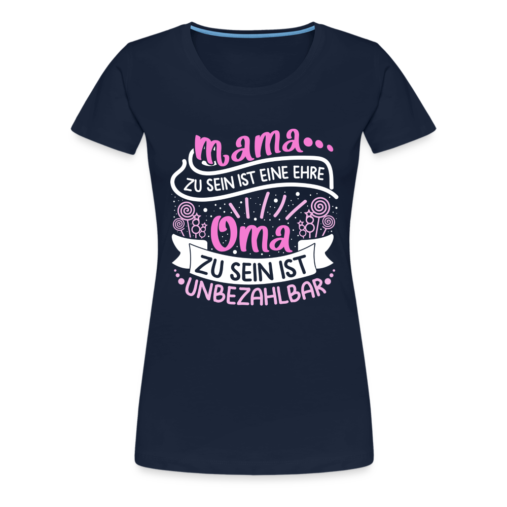 Oma sein unbezahlbar lustiges Premium T-Shirt Damen - Navy