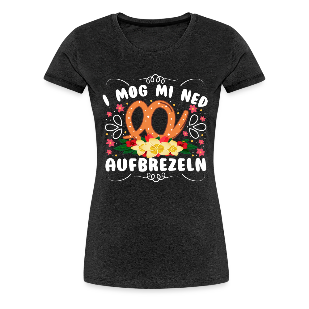 i mog mi ned aufbrezeln Oktoberfest lustiges Premium T-Shirt Damen - Anthrazit