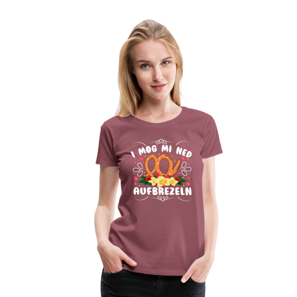 i mog mi ned aufbrezeln Oktoberfest lustiges Premium T-Shirt Damen - Malve