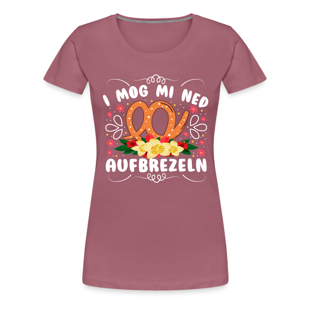 i mog mi ned aufbrezeln Oktoberfest lustiges Premium T-Shirt Damen - Malve