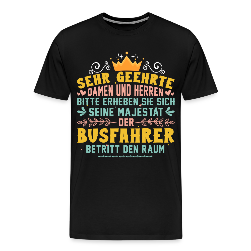 Busfahrer Majestät lustiges Premium T-Shirt Herren - Schwarz